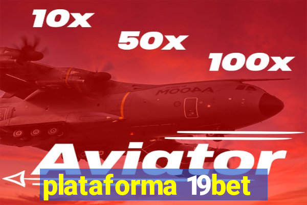 plataforma 19bet